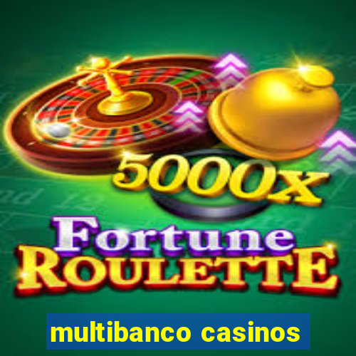 multibanco casinos